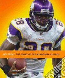 The Story of the Minnesota Vikings libro in lingua di Gilbert Sara