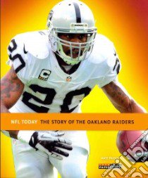The Story of the Oakland Raiders libro in lingua di Frisch Nate