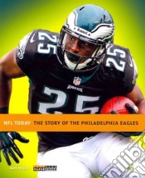 The Story of the Philadelphia Eagles libro in lingua di Frisch Nate