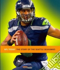 The Story of the Seattle Seahawks libro in lingua di Whiting Jim