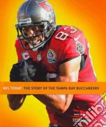 The Story of the Tampa Bay Buccaneers libro in lingua di Frisch Nate