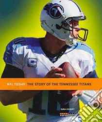 The Story of the Tennessee Titans libro in lingua di Gilbert Sara