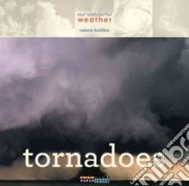 Tornadoes libro in lingua di Bodden Valerie