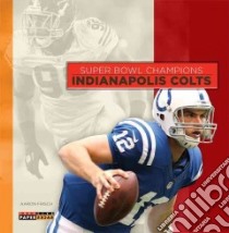 Indianapolis Colts libro in lingua di Frisch Aaron