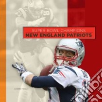 New England Patriots libro in lingua di Frisch Aaron