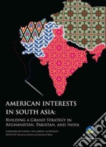 American Interests in South Asia libro in lingua di Burns Nicholas (EDT), Price Jonathon (EDT), Nye Joseph S. (FRW), Scowcroft Brent (FRW)