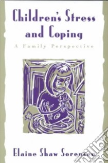 Children's Stress and Coping libro in lingua di Sorensen Elaine Shaw
