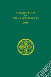 A Prayer Book for the Armed Services libro in lingua di Church Publishing