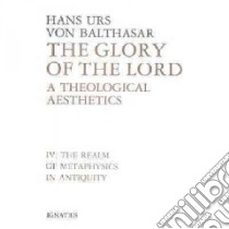 The Glory of the Lord libro in lingua di Balthasar Hans Urs von