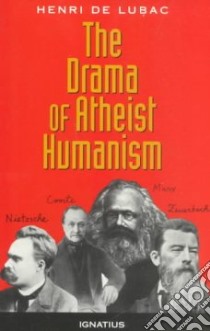 Drama of Atheist Humanism libro in lingua di Lubac Henri De, De Lubac Henri