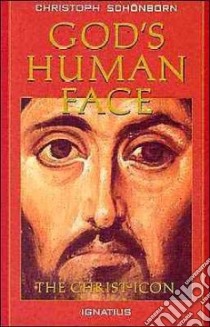 God's Human Face libro in lingua di Schonborn Christoph von Cardinal, Kraugh Lothar (TRN)