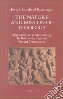 The Nature and Mission of Theology libro in lingua di Ratzinger Joseph Cardinal