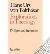 Explorations in Theology libro in lingua di Balthasar Hans Urs von, Oakes Edward T. (TRN)
