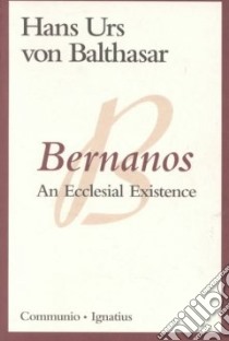 Bernanos libro in lingua di Balthasar Hans Urs von, Leiva-Merikakis Erasmo (TRN)