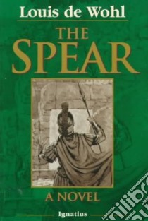 The Spear libro in lingua di De Wohl Louis, Wohl Louis De