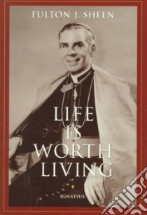 Life Is Worth Living libro in lingua di Sheen Fulton J.
