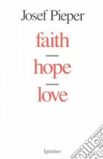 Faith, Hope, Love libro in lingua di Pieper Josef