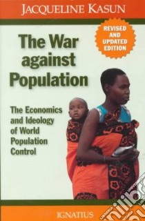 The War Against Population libro in lingua di Kasun Jacqueline