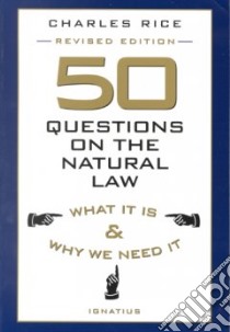 50 Questions on the Natural Law libro in lingua di Rice Charles E.
