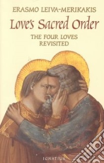 Love's Sacred Order libro in lingua di Leiva-Merikakis Erasmo
