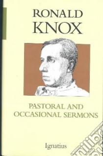 Pastoral and Occasional Sermons libro in lingua di Knox Ronald, Caraman Philip (EDT)