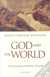 God and the World libro in lingua di Benedict XVI Pope, Seewald Peter, Taylor Henry (TRN)