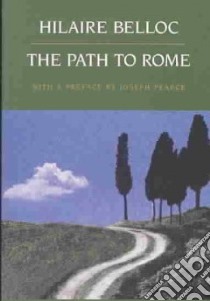 The Path to Rome libro in lingua di Belloc Hilaire
