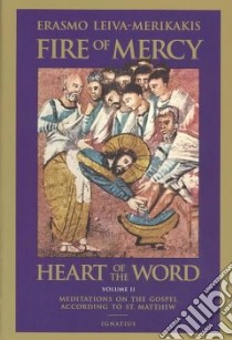 Fire of Mercy, Heart of the Word libro in lingua di Leiva-Merikakis Erasmo, Montaldo J. (FRW), Claussen M. (FRW)
