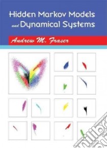 Hidden Markov Models and Dynamical Systems libro in lingua di Fraser Andrew M.