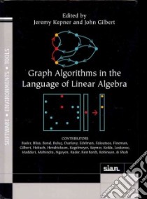 Graph Algorithms in the Language of Linear Algebra libro in lingua di Kepner Jeremy, John Gilbert