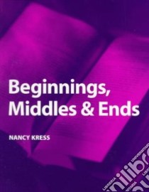 Beginnings, Middles & Ends libro in lingua di Kress Nancy