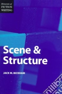 Scene and Structure libro in lingua di Bickham Jack M.