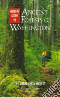 Visitors' Guide to the Ancient Forests of Washington libro in lingua di Raines Charlie (EDT), Wilderness Society (EDT), Wilderness Society (COR)
