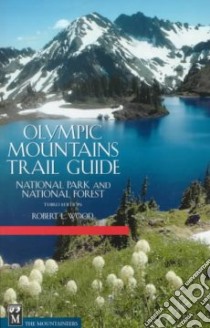 Olympic Mountains Trail Guide libro in lingua di Wood Robert L.