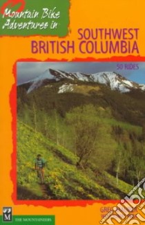 Mountain Bike Adventures in Southwest British Columbia libro in lingua di Maurer Greg, Vrba Tomas