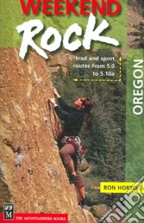 Weekend Rock Oregon libro in lingua di Horton Ron
