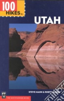 100 Hikes in Utah libro in lingua di Mann Steve, Olson Rhett