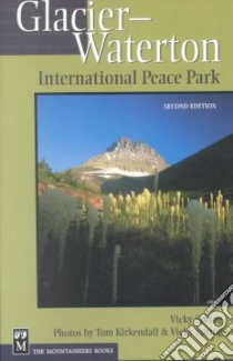 Glacier-Waterton International Peace Park libro in lingua di Spring Vicky, Kirkendall Tom (PHT), Kirkendall Tom
