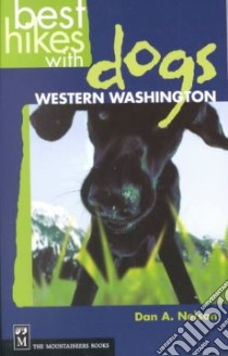 Best Hikes With Dogs in Western Washington libro in lingua di Nelson Dan A.