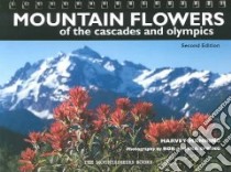 Mountain Flowers of the Cascades and Olympics libro in lingua di Manning Harvey, Spring Ira (PHT), Spring Bob (PHT), Spring Ira
