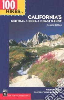 100 Hikes in California's Central Sierra & Coast Range libro in lingua di Spring Vicky, Kirkendall Tom (PHT)