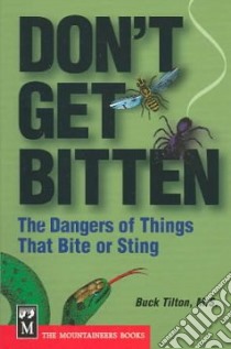 Don't Get Bitten libro in lingua di Tilton Buck