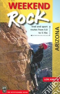 Weekend Rock Arizona libro in lingua di Abbott Lon