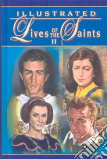 Illustrated Lives of the Saints libro in lingua di Donaghy Thomas J.