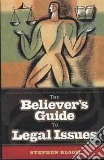 The Believer's Guide to Legal Issues libro in lingua di Bloom Stephen