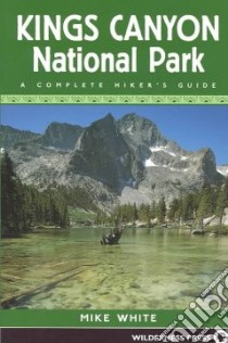 Kings Canyon National Park libro in lingua di White Mike
