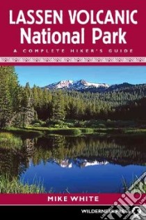 Widerness Press Lassen Volcanic National Park libro in lingua di White Mike