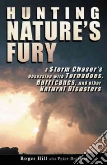Hunting Nature's Fury libro in lingua di Hill Roger, Bronski Peter (CON)