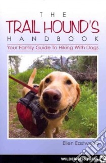 The Trail Hound's Handbook libro in lingua di Eastwood Ellen