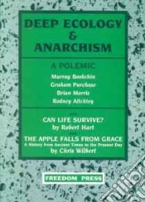 Deep Ecology & Anarchism libro in lingua di Bookchin Murray, Purchase, Morris Brian, Aitchtey Rodney, Hart Robert, Wilbert Chris